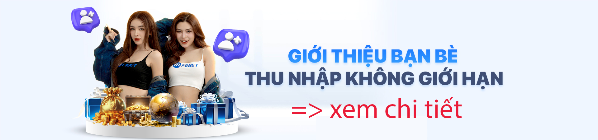 Giới thiệu bạn bè chơi F8BET thu nhập không giới hạn